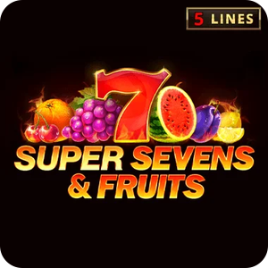 5 SUPER SEVENS & FRUITS