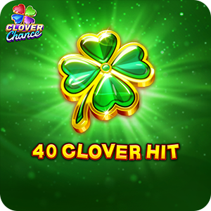 40 CLOVER HIT